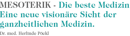 MESOTERIK - Die beste Medizin